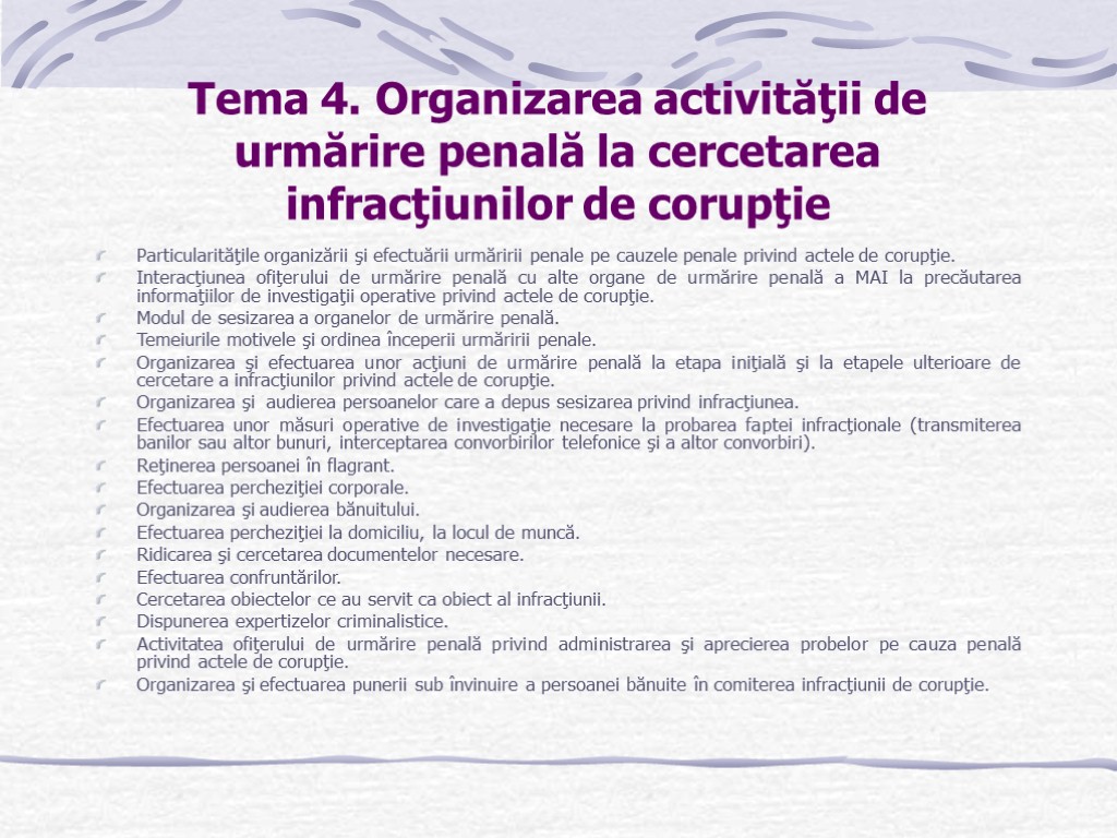 Tema 4. Organizarea activităţii de urmărire penală la cercetarea infracţiunilor de corupţie Particularităţile organizării